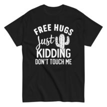 Free Hugs Just Kidding Don&#39;t Touch Me Cactus Funny Unisex T-Shirt, Great Gift fo - £16.19 GBP+