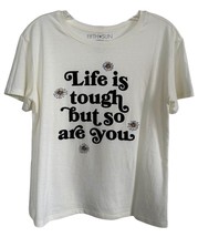 FIFTH SUN Women&#39;s &quot;Life is Tough But So Are You&#39; GRAPHIC T-Shirt Size M ... - £8.60 GBP