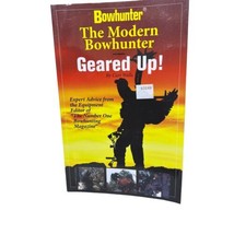 The Modern Bowhunter Geared Up Expert Advice #1 Bowhunting Magazine NEW ... - £8.05 GBP
