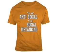 I&#39;m Not Anti Social, I&#39;m Social Distancing T Shirt - £21.35 GBP