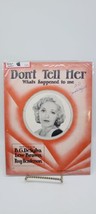 Don&#39;t Tell Her Whats Happened to Me 1930 B G DeSylva Lew Brown &amp; Ray Henderson - £9.93 GBP