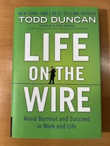 Life On The Wire By Todd Duncan - Hardcover - Avoid Burnout And Succeed In Work - £11.92 GBP