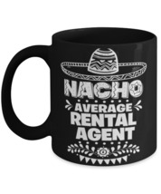 Nacho Average Rental agent mug, Funny unique present for Cinco de Mayo, 5th  - £14.39 GBP