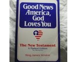 Good News America, God Loves You, the New Testament, a Marked Edition [P... - $2.93