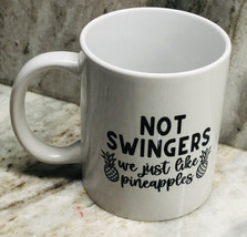 Not Swingers We Just Like Pineapples 12 oz Ceramic Coffee Mug. - £14.90 GBP