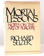 Richard Selzer MORTAL LESSONS Nots on the Art of Surgery 1st Edition 1st Printin - £39.33 GBP