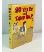 89 Years in a Sand Trap by Fred Beck ©1965 Hardcover RARE BOOK HC / DJ -... - £5.47 GBP