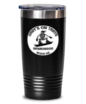 Snowboarding Tumbler. Gray&#39;s on Trays Snowboarders Never Die. Black-T-20oz  - £23.05 GBP