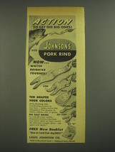 1952 Johnson's Pork Rind Ad - Action to get the big ones! - £14.59 GBP