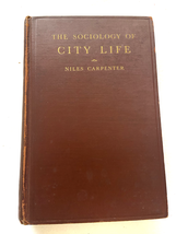 (First Edition) 1931 HC The Sociology of City Life by CARPENTER, Niles  - $34.99