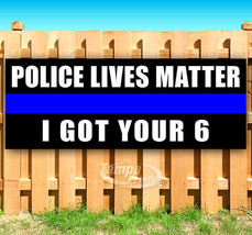 Police Lives Matter I Got Your Six Advertising Vinyl Banner Flag Sign Usa - £17.39 GBP+