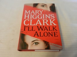 I&#39;ll Walk Alone by Mary Higgins Clark (2011, Hardcover) 1st edition - £15.96 GBP
