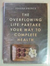 Joseph Prince The Overflowing Life Partake Your Way To Complete Health 3CD New - £15.58 GBP