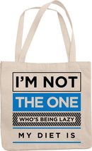 Make Your Mark Design I&#39;m Not The One Who&#39;s Being Lazy, My Diet Is. Funny Dietin - £17.34 GBP