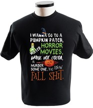 I Wanna Go To A Pumpkin Patch Watch Horror Movies Shirt - £13.54 GBP+