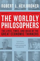 The Worldly Philosophers: The Lives, Times And Ideas Of The Great Economic Think - £6.00 GBP