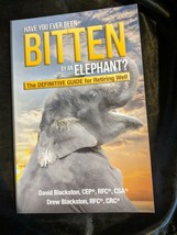 Have You Ever Been Bitten by an Elephant?: The Definitive Guide for Retiring... - £6.23 GBP