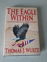 SIGNED The Eagle Within: Success Principles From A Simple American (HC, ... - £24.94 GBP