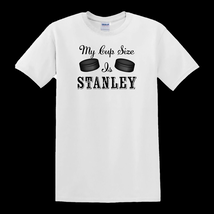 My Cup Size Is Stanley - T-Shirt - $19.71 CAD