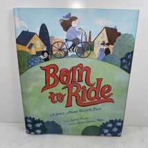Born to Ride: A Story About Bicycle Face SIGNED by Larissa Theule 2019 HC 1ST - £19.97 GBP