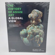 The History of Asian Art: A Global View Prehistory to The Present Lee/Hu... - £76.06 GBP