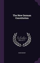 The New German Constitution [Hardcover] Brunet, Ren� - £16.81 GBP