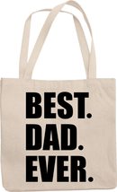 Make Your Mark Design Best Dad Ever Reusable Tote Bag For Father, Daddy, Papa, P - £17.37 GBP