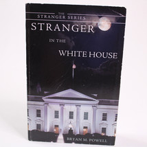 Signed Stranger In The White House By Bryan M. Powell 2012 Paperback Book Good - £33.16 GBP