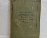 1896 Hawthorne&#39;s: Grandfather&#39;s Chair, True Stories from New England His... - $9.64