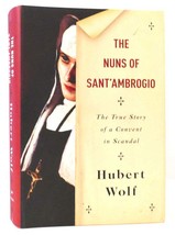 Hubert Wolf The Nuns Of Sant&#39;ambrogio The True Story Of A Convent In Scandal 1st - $49.95