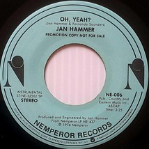 Jan Hammer - Oh, Yeah? (mono/stereo) [7&quot; 45 rpm Promo] NE-006 - £5.95 GBP