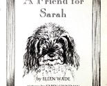 [SIGNED] A Friend for Sarah by Ellen Wade, Illus. by Karen Gruntman / 19... - $17.09