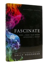 Sally Hogshead FASCINATE How to Make Your Brand Impossible to Resist Revised Edi - $73.94