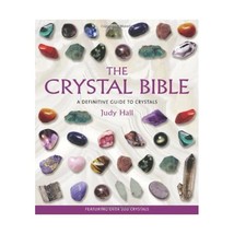 The Crystal Bible: A Definitive Guide to Crystals Judy Hall - $23.00