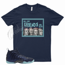 Navy FRIENDS T Shirt match N Foamposite Obsidian Little Posite Baltic Blue - £20.49 GBP+