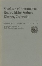 Geology of Precambrian Rocks, Idaho Springs District, Colorado by Robert Moench - £12.02 GBP