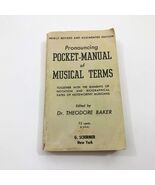 Pronouncing Pocket Manual of Musical Terms Dr. T. Baker 1947 - $236.20 MXN
