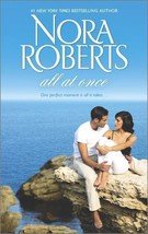 All at Once : One Perfect Moment Id All It Takes. . . by Nora Roberts (2014, Pap - £0.78 GBP
