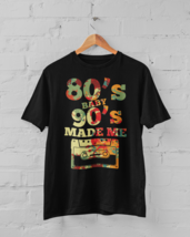 80s BABY 90s MADE ME Adult T-Shirt - £16.28 GBP