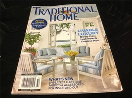 Traditional Home Magazine Summer 2023 Livable Luxury - £9.39 GBP