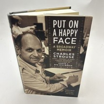 Put on a Happy Face: A Broadway Memoir by Strouse, Charles - £12.24 GBP