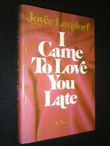 I Came To Love You Late [Paperback] Landorf, Joyce - £2.34 GBP