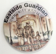 Eastside Guardian Community Project Button Pin 1928-2003 Commemorating 7... - $20.00