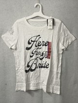 Women&#39;s  Short Sleeve Graphic T-Shirt &quot;Here for the Bride&quot; - White - Siz... - £2.37 GBP