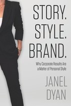 Story. Style. Brand.: Why Corporate Results Are a Matter of Personal Style by Ja - £6.89 GBP