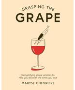 Grasping the Grape: Demystifying Grape Varieties to Help You Discover th... - $200.92 MXN