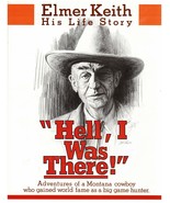 &quot;Hell, I Was There&quot;: Elmer Keith, His Life Story [Hardcover] Elmer Keith - $361.35