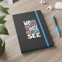 We have nothing to loose and a world to See Color Contrast Notebook - Ruled - £17.88 GBP