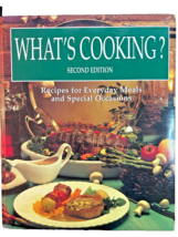 Whats Cooking Second Edition Recipes For Everyday Meals And Special Occasions - £60.28 GBP