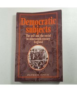 Democratic Subjects : The Self and the Social in Nineteenth-Century England - $9.98